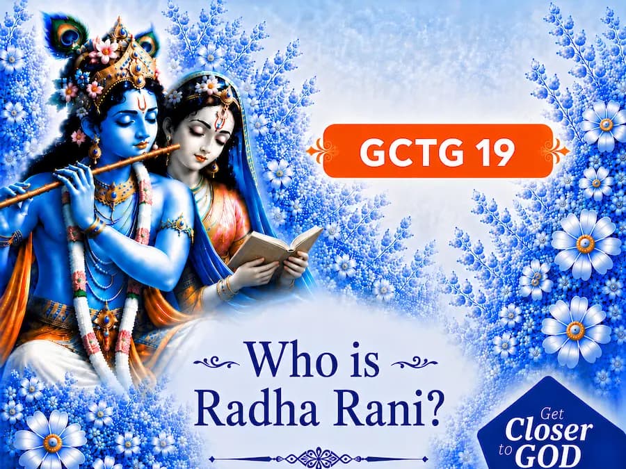 Get Closer to God 19 - Who is Radha?