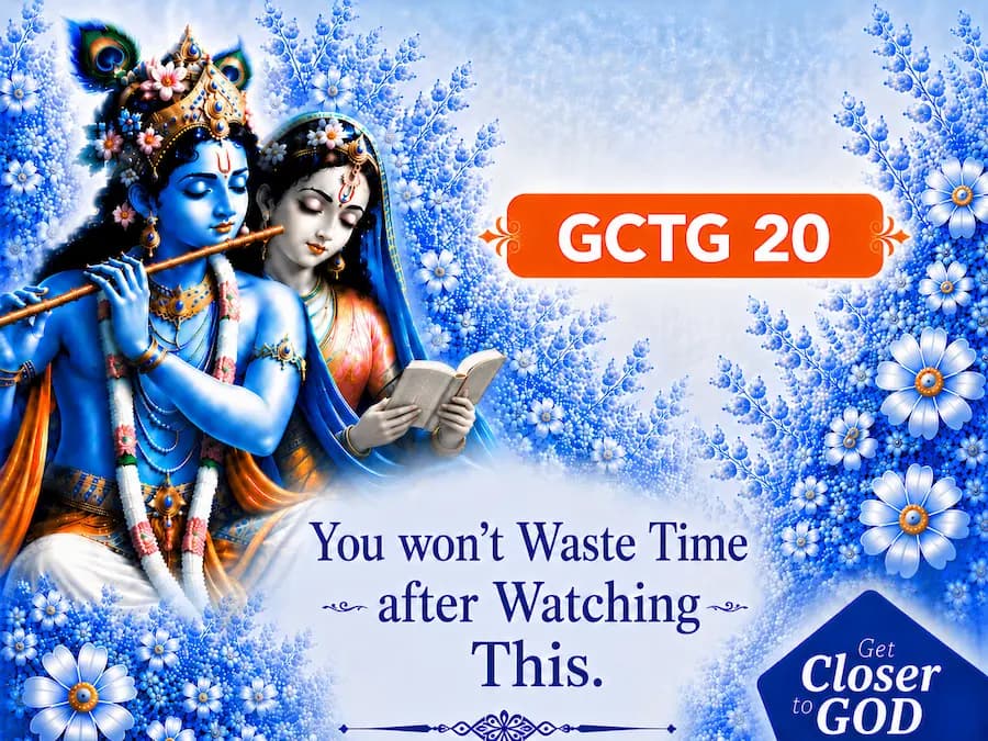 Get Closer to God 20 - The Most Eye-Opening Message from Bhagavad Gita