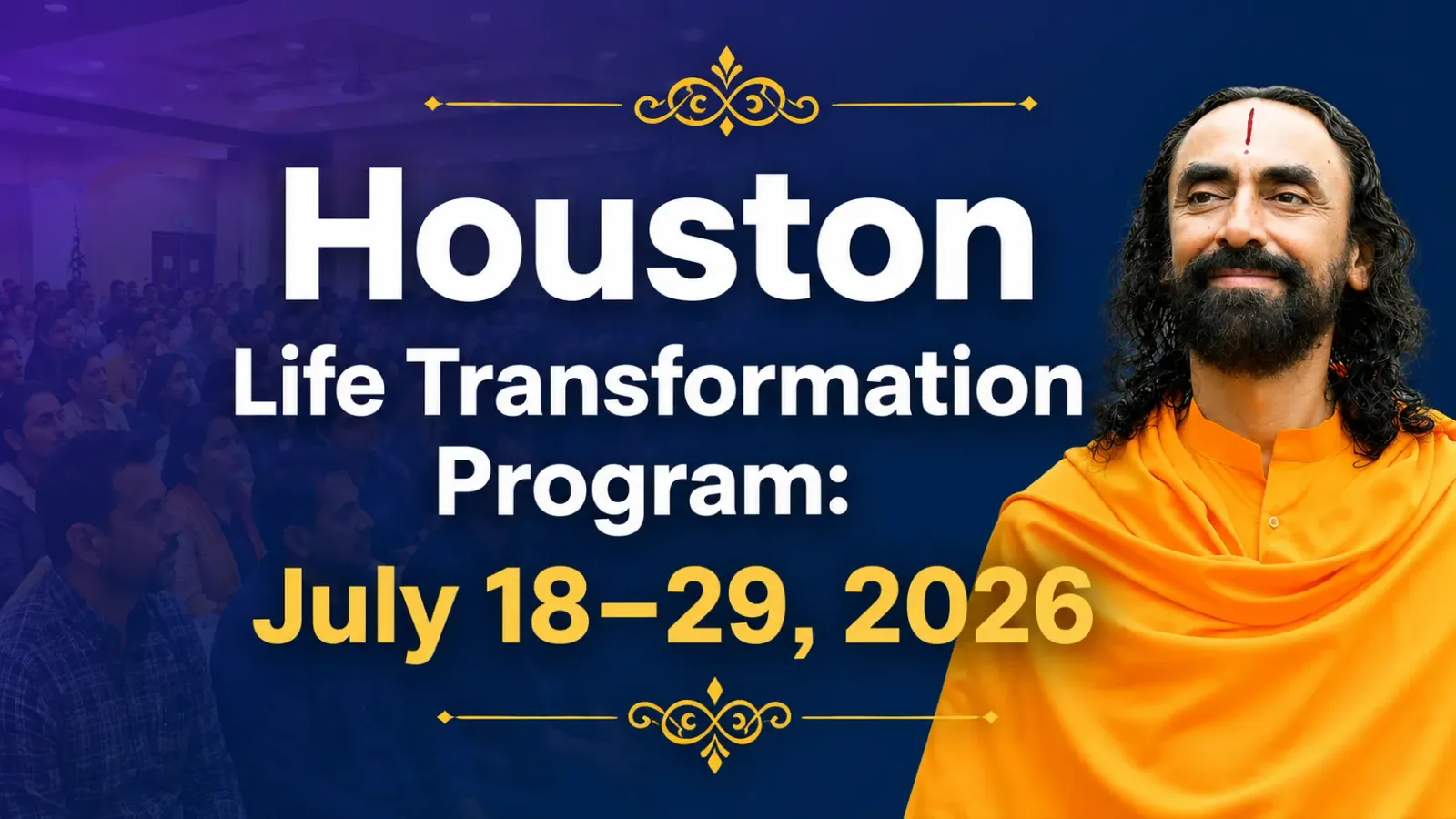 Houston Life Transformation Program with Swami Mukundananda (July 18–29, 2026)