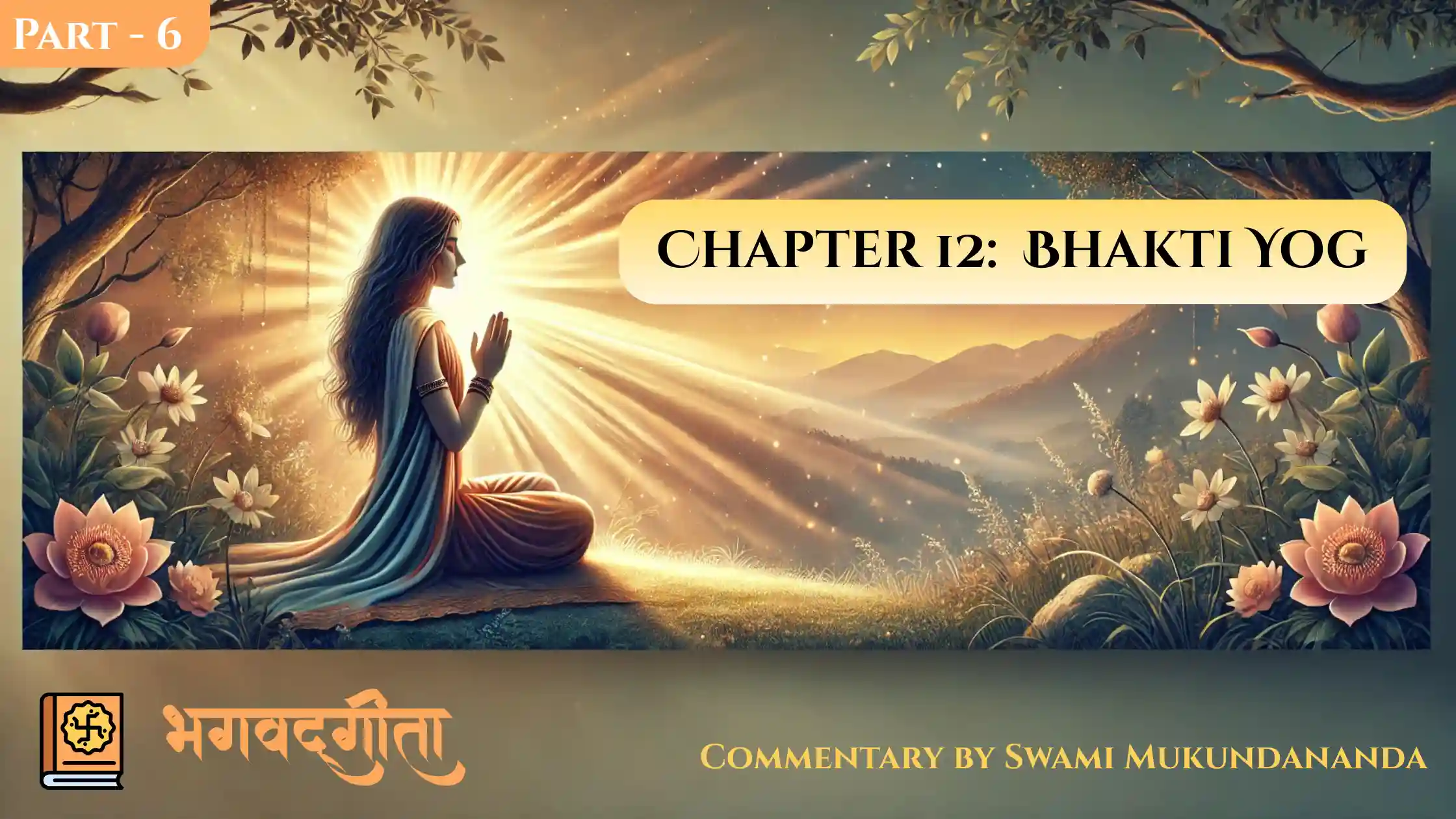 Bhagavad Gita Chapter 12 – Part 6: Work for the Pleasure of God