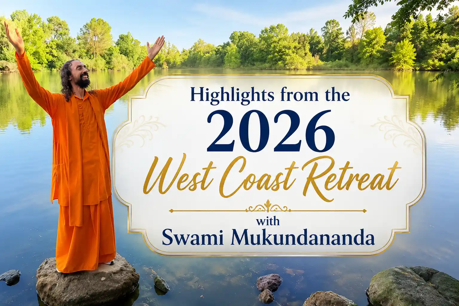 Highlights from the 2026 West Coast Retreat with Swami Mukundananda 