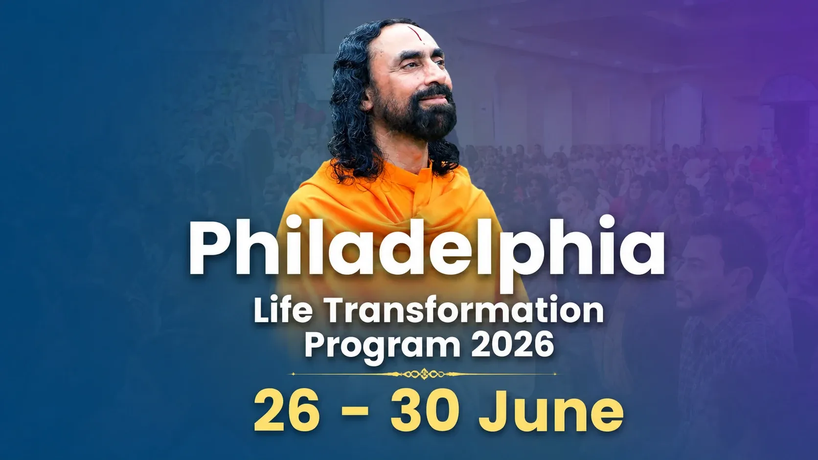 Philadelphia Life Transformation Program with Swami Mukundananda: June 26th to 30th 2026