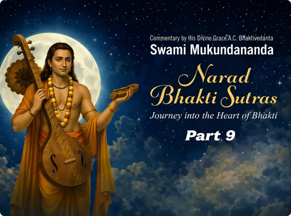 Narad Bhakti Sutras Part 9:The Only Path That Reveals Shree Krishna