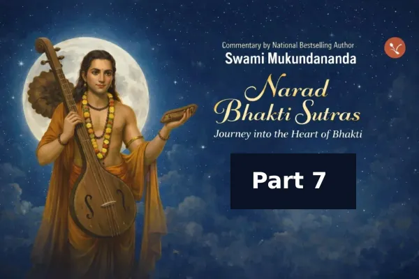 NARAD BHAKTI SUTRA SERIES  •  PART 7 Work Hard and Remember God - That Transforms Every Action Into Devotion