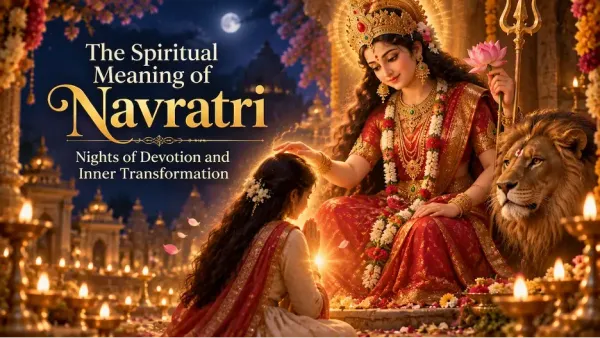 The Spiritual Meaning of Navratri: Nights of Devotion and Inner Transformation